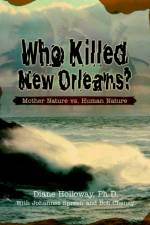 Who Killed New Orleans? af Diane Holloway