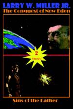 The Conquest of New Eden/Sins of the Father af Larry W Miller