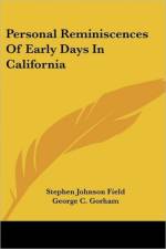 Personal Reminiscences Of Early Days In California af Stephen Johnson Field