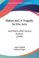 Hakon Jarl, A Tragedy, In Five Acts af Adam Gottlob Oehlenschlager