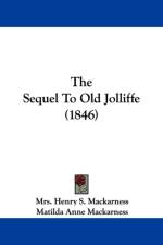 Sequel To Old Jolliffe (1846) af Mrs. Henry S. Mackarness