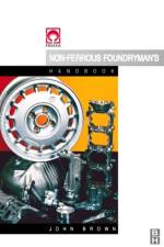 Foseco Non-Ferrous Foundryman's Handbook af John (Foseco International Ltd) Brown