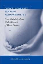 Conceiving Risk, Bearing Responsibility: af Elizabeth M. (Associate Professor of Sociology and Public Affairs Armstrong