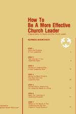 How To Be A More Effective Church Leader af Norman Shawchuck