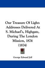 Our Treasure Of Light af George Edward Jelf