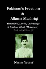 Pakistan's Freedom & Allama Mashriqi; Statements, Letters, Chronology of Khaksar Tehrik (Movement), Period