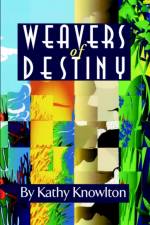 Weavers of Destiny af Kathy Knowlton