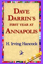 Dave Darrin's First Year at Annapolis af H Irving Hancock