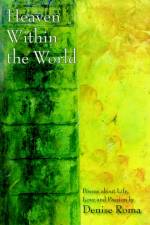 Heaven Within the World af Denise Roma