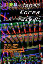Utopia Guide to Japan, South Korea & Taiwan : the Gay and Lesbian Scene in 45 Cities Including Tokyo, Osaka, Kyoto, Seoul, Pusan and Taipei af John Goss