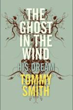 The Ghost In The Wind af Tommy Smith