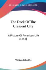The Deck Of The Crescent City: A Picture Of American Life (1853) af William Giles Dix