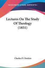 Lectures On The Study Of Theology (1851) af Charles P. Chretien