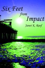 Six Feet from Impact af Janet K. Roof
