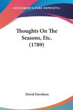 Thoughts On The Seasons, Etc. (1789) af David Davidson