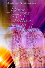 Honor Your Father and Mother af Andrew G. Robbins