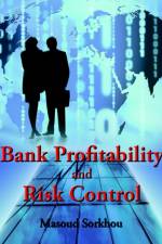 Bank Profitability and Risk Control af Masoud Sorkhou