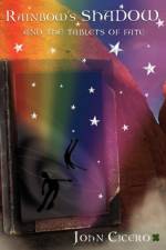 Rainbow's SHADOW and the Tablets of Fate af John Cicero