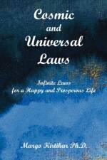 Cosmic and Universal Laws Infinite Laws for a Happy and Prosperous Life af Margo Kirtikar