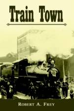 Train Town af Robert Frey