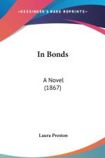In Bonds: A Novel (1867) af Laura Preston