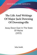 Life And Writings Of Major Jack Downing Of Downingville af Seba Smith