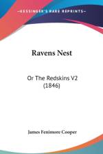 Ravens Nest: Or The Redskins V2 (1846) af James Fenimore Cooper