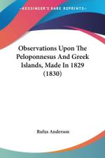 Observations Upon The Peloponnesus And Greek Islands, Made In 1829 (1830) af Rufus Anderson