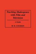 Teaching Shakespeare with Film and Television