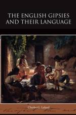 The English Gipsies and Their Language af Charles G Leland