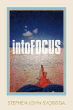 IntoFOCUS af Stephen John Svoboda