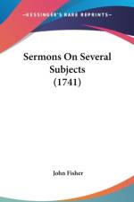 Sermons On Several Subjects (1741) af John Fisher