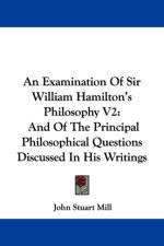 Examination Of Sir William Hamilton's Philosophy V2