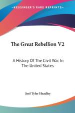 The Great Rebellion V2: A History Of The Civil War In The United States af Joel Tyler Headley