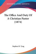 The Office And Duty Of A Christian Pastor (1874) af Stephen H. Tyng