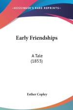 Early Friendships: A Tale (1853) af Esther Copley
