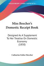 Miss Beecher's Domestic Receipt Book af Catharine Esther Beecher