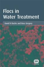 Flocs in Water Treatment af David H. Bache