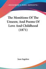 Monitions Of The Unseen; And Poems Of Love And Childhood (1871) af Jean Ingelow