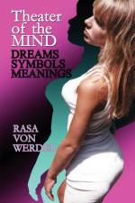 Theater of the Mind - Dreams, Symbols & Meanings af Rasa Von Werder