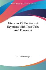 Literature Of The Ancient Egyptians With Their Tales And Romances af E. A. Wallis Budge