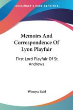 Memoirs And Correspondence Of Lyon Playfair: First Lord Playfair Of St. Andrews af Wemyss Reid