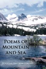 Poems of Mountain and Sea af Douglas Hillman Strong