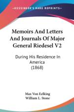 Memoirs And Letters And Journals Of Major General Riedesel V2: During His Residence In America (1868)