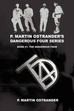 P. Martin Ostrander's Dangerous Four Series af P Martin Ostrander