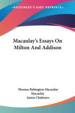 Macaulay's Essays On Milton And Addison af Thomas Babington Macaulay Macaulay