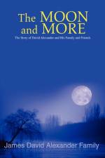 The Moon and More af James David Alexander Family