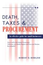 Death, Taxes & Procurement af Robert D Horejsh