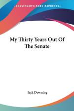 My Thirty Years Out Of The Senate af Jack Downing