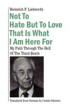 Not to Hate But to Love That Is What I Am Here for af Heinrich F Liebrecht